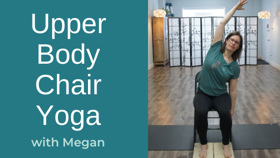 Upper Body Chair Yoga with Megan Morgan